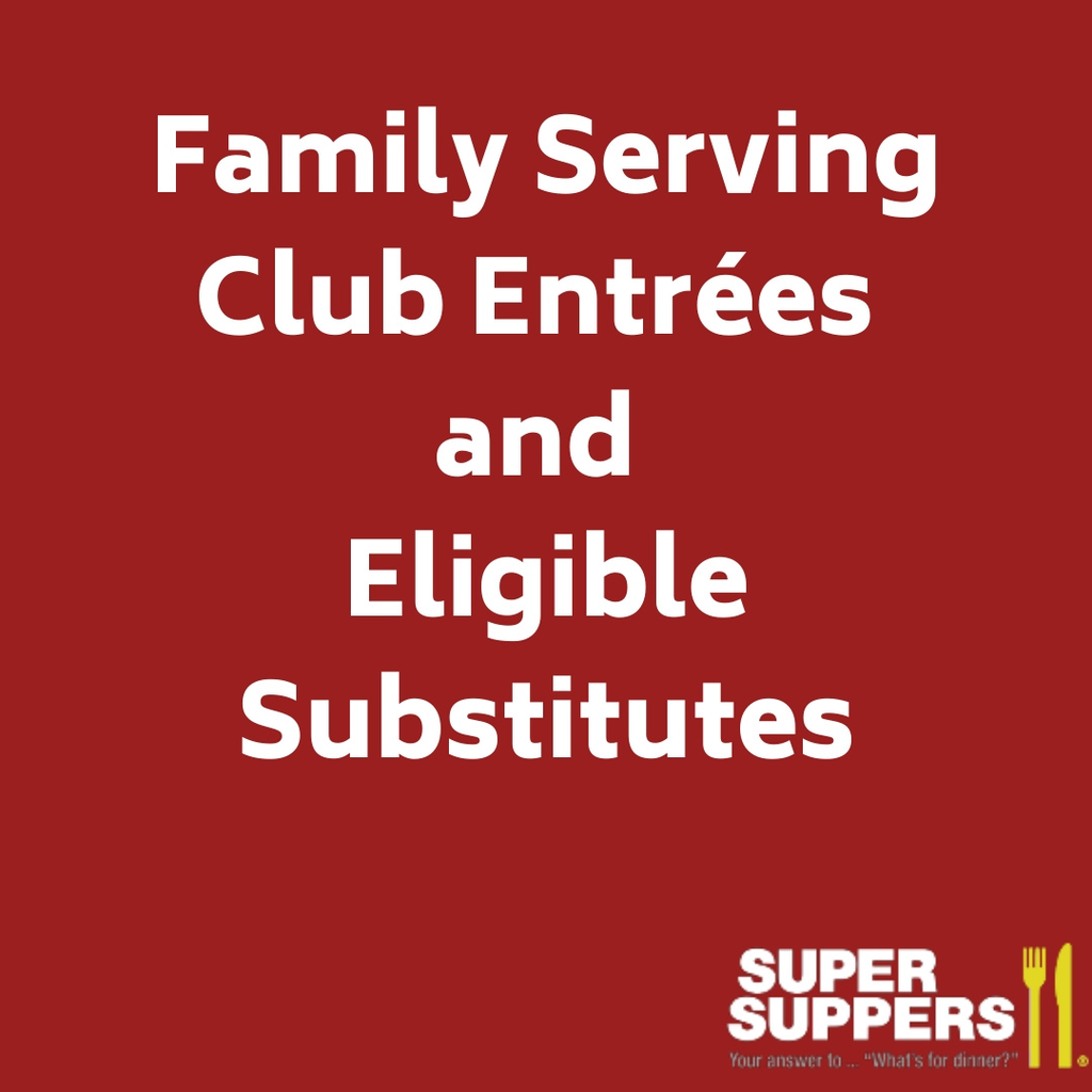 Club Members -  Large Entrées and Eligible Substitutes